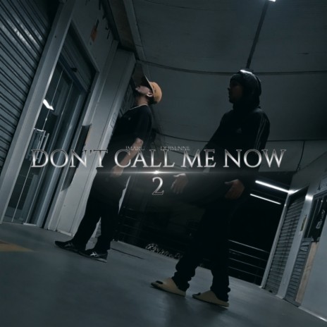 Don't Call Me Now 2 ft. Doisenne & jd2nobeat | Boomplay Music