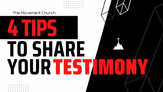 4 Tips to Effectively Share Your Testimony