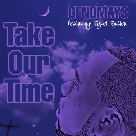 TAKE OUR TIME ft. TYRELL BUTLER | Boomplay Music