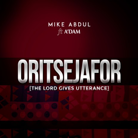 Oritsejafor (The Lord Gives Utterance) ft. A'dam