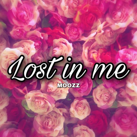 Lost in me