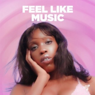 Feel Like Music | Boomplay Music