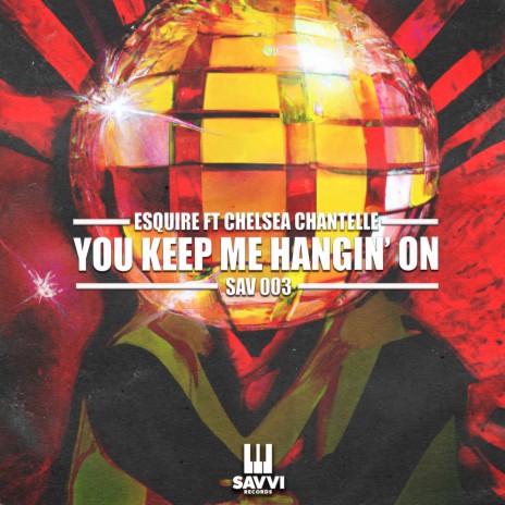 You Keep Me Hangin' On ft. Chelsey Chantelle | Boomplay Music