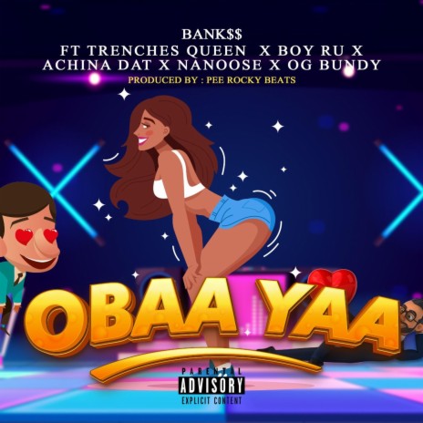 OBAA YAA ft. TRENCHES QUEEN, BOY RU, ACHINA DAT, NANOOSE & OG BUNDY | Boomplay Music