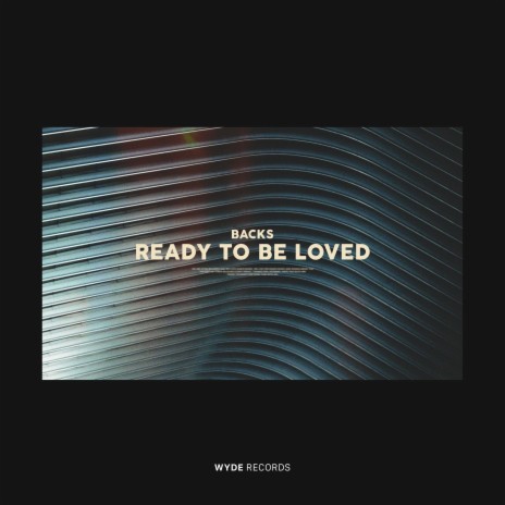 Ready To Be Loved | Boomplay Music
