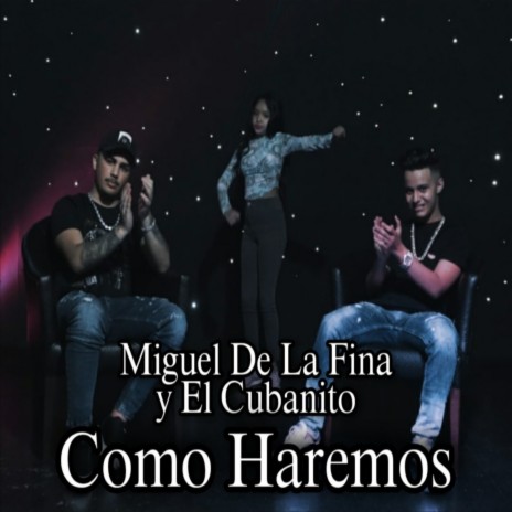 Como Haremos ft. Miguel De La Fina