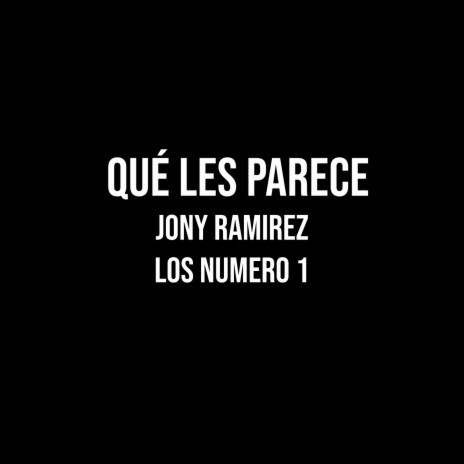 Qué les Parece (En Vivo) ft. Los Numero 1 | Boomplay Music