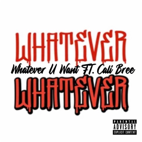 Whatever U Want ft. Cali Bree