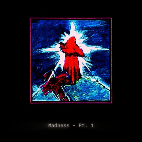 Madness, Pt. 1 | Boomplay Music