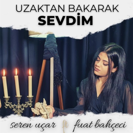 Uzaktan Bakarak Sevdim ft. Fuat Bahçeci | Boomplay Music