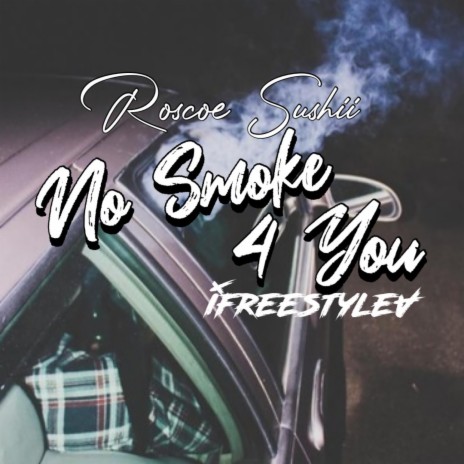 No Smoke 4 You Freestyle