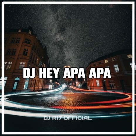 DJ Hei Apa Apa (Remix) | Boomplay Music