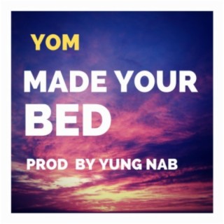 Made Your Bed