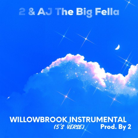 WILLOWBROOK (Instrumental) ft. AJ The Big Fella