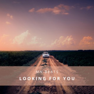 Looking for you