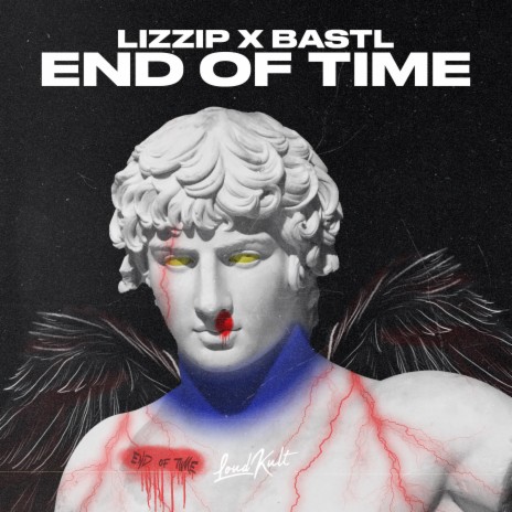 End Of Time ft. BASTL | Boomplay Music