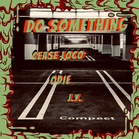 Do Something ft. Cease loco, Odie & Wstlnd | Boomplay Music