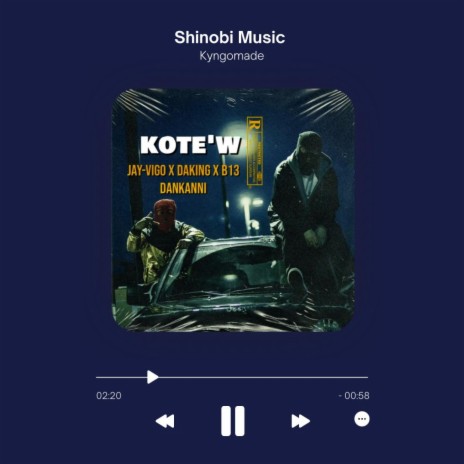 kote'w ft. Daking & B13 Dan Kanni | Boomplay Music