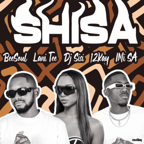 Shisa (Radio Edit) ft. Lani Tee, DJ Sisi, 12Kay & IMi SA