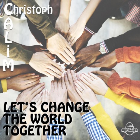 Let’s Change the World Together | Boomplay Music