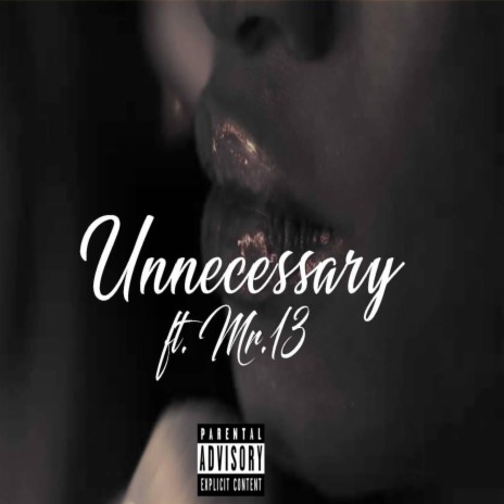 Unnecessary ft. Mr. 13 | Boomplay Music