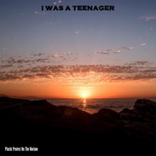 I Was a Teenager