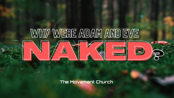 Why Were Adam and Eve Naked?