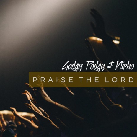 Praise The Lord (feat. Nipho) | Boomplay Music