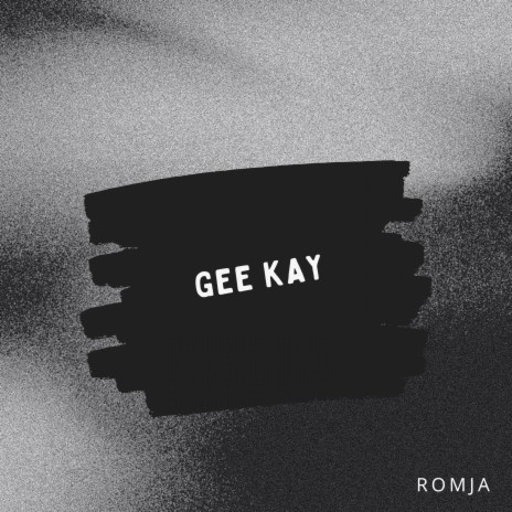Gee Kay | Boomplay Music