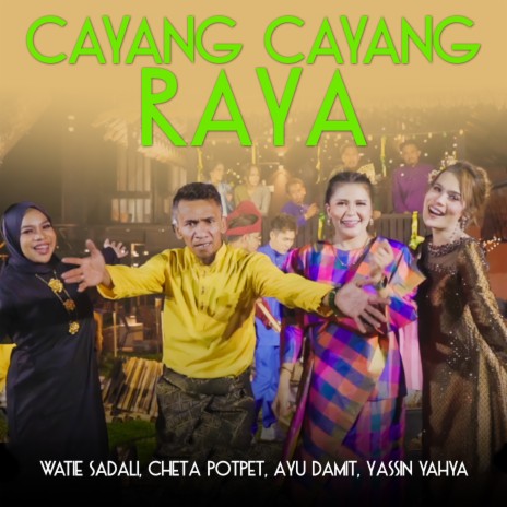 Cayang Cayang Raya ft. Watie Sadali, Yassin Yahya & Ayu Damit | Boomplay Music