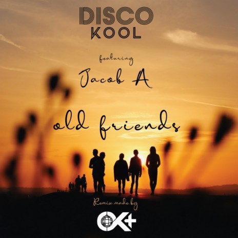 Old Friends (OK+ Remix) ft. Jacob A | Boomplay Music