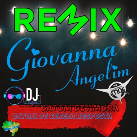 Batom De Amora (Resposta Batom de Cereja) Remix ft. Dj Cleber Mix, Eletrofunk Brasil & Giovanna Angelim | Boomplay Music