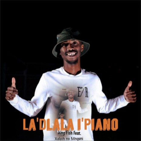 La Dlala i'Piano (feat. Xolorh no Mnguni) | Boomplay Music
