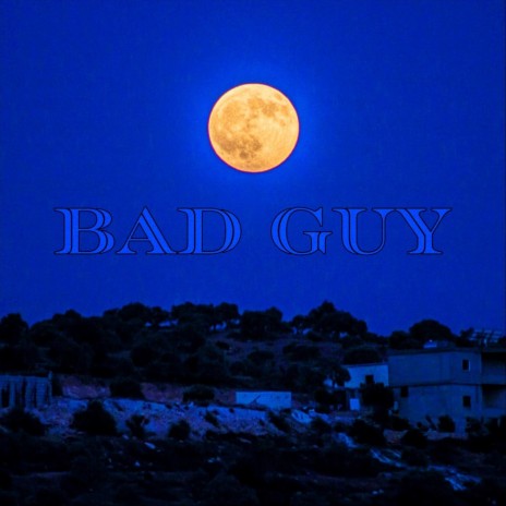 Bad Guy | Boomplay Music