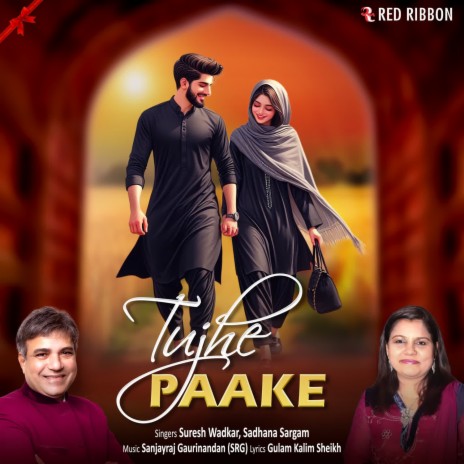 Tujhe Paake ft. Sadhana Sargam | Boomplay Music