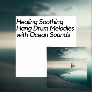 Healing Soothing Hang Drum Melodies with Ocean Sounds