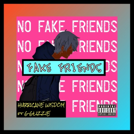 Fake Friends ft. G Glizzie | Boomplay Music