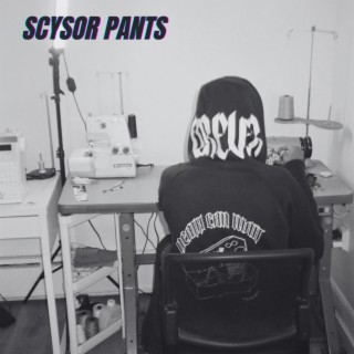 SCYSSOR PANTS