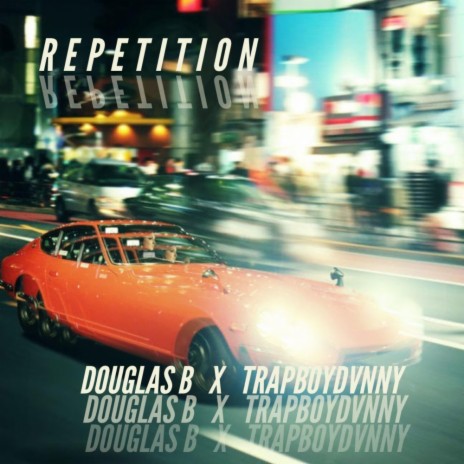 Repetition ft. Trapboydvnny | Boomplay Music