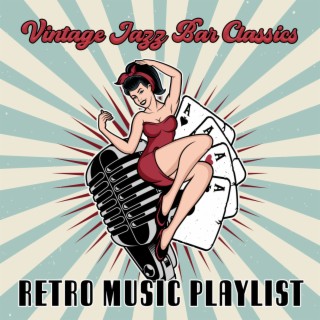 Vintage Jazz Bar Classics: Retro Music Playlist, Restaurant, Cocktail Bar & Cafe