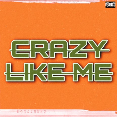 Crazy like me | Boomplay Music
