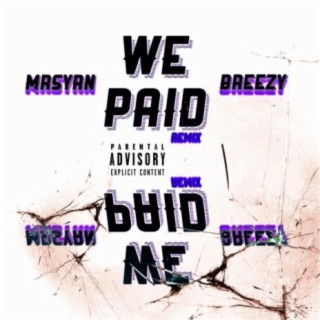 WE Paid (feat. Breezy)