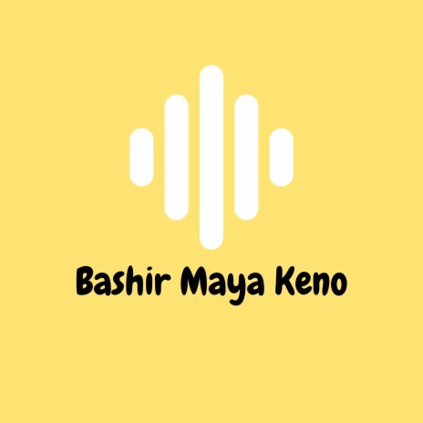 Bashir Maya Keno | Boomplay Music