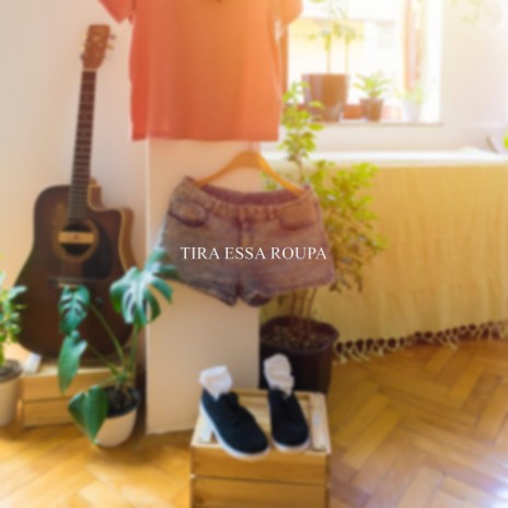 Tira Essa Roupa | Boomplay Music