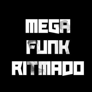 MEGA FUNK RITMADO