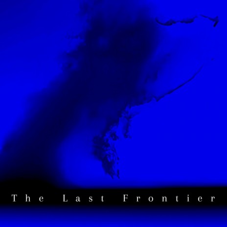 The Last Frontier | Boomplay Music