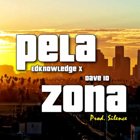 Pela Zona ft. DAVE ID