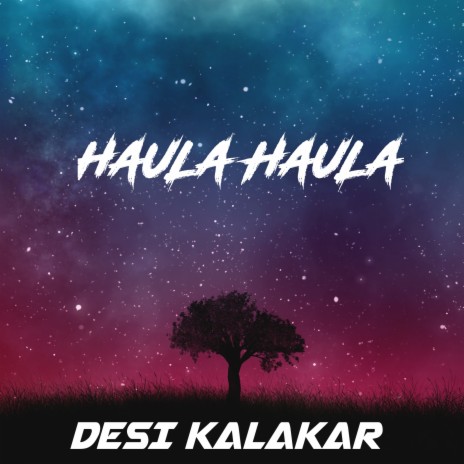 Haula Haula | Boomplay Music