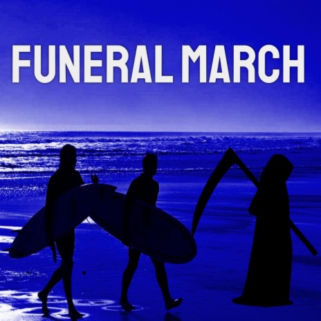 Funeral March (Surf Rock Version) ft. Stevie and The Nobodies