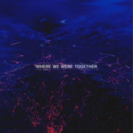 where we were together | Boomplay Music